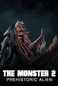 The Monster 2 Prehistoric Alien (2020)