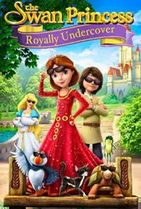 The Swan Princess Royally Undercover (2017)